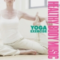 ヘルシー・ボディ・ミュージック・シリーズ ヨガ・エクササイズ