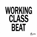 WORKING CLASS BEAT