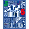 SUPER JUNIOR SUPER SHOW5 WORLD TOUR In Japan [2Blu-ray Disc+フォトブック]＜初回生産限定盤＞