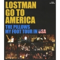 LOSTMAN GO TO AMERICA THE PILLOWS MY FOOT TOUR IN USA