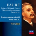 フォーレ:管弦楽・声楽作品集