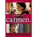 carmen. カルメン 完全無修正R-18エディション＜期間生産限定盤＞