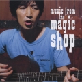 Music From The Magic Shop(プレミアム・エディション) ＜紙ジャケット仕様初回生産限定盤＞