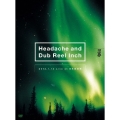 Headache and Dub Reel Inch 2012.1.13 Live at 日本武道館＜初回生産限定版＞