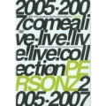 2005-2007 comealive-live!live!live! Collection