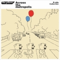 Across the metropolis [2CD+DVD]