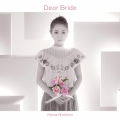 Dear Bride [CD+DVD]＜初回生産限定盤＞