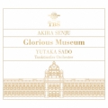 千住明×佐渡裕 ≪Glorious Museum≫