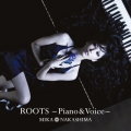 ROOTS ～Piano & Voice～ [CD+DVD]＜初回生産限定盤＞
