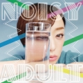 NOISY ADULT