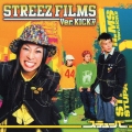 STREEZ FILMS Ver.KICK!!