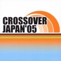 CROSSOVER JAPAN '05