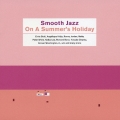 スムース・ジャズ・オン・ア・サマーズ・ホリデイ