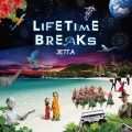 LIFETIME BREAKS
