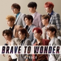 BRAVE TO WONDER [CD+DVD]＜初回限定盤＞