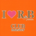 I LOVE R&B premium CLUB master