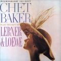 チェット・ベイカー・プレイズ・ラーナー＆ロウ＜紙ジャケット仕様初回限定盤＞