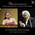 メンデルスゾーン: ピアノ協奏曲第1番, 他 / 小菅優, 小澤征爾, 水戸室内管弦楽団