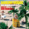 DANCING MOODS SKA,REGGAE,PARTY MIXED BY DUB MASTER X