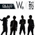 We/Tell me Tell me