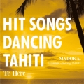 HIT SONG DANCING TAHITI