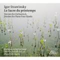 Stravinsky: Le Sacre du Printemps - Version for Orchestra & Version for Piano Four Hands