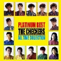 プラチナムベスト チェッカーズ オールタイム コレクション