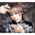 DISPLAY ～NOW & BEST～ [CD+DVD]＜初回限定盤＞