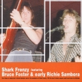 シャーク・フレンジー ft ブルース・フォスター & (early)・リッチー・サンボラ