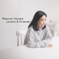 五輪真弓デビュー40周年記念ベストアルバム Lovers & Friends