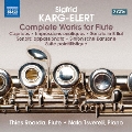 Karg-Elert: Complete Flute Works