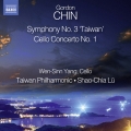 Gordon Chin: Symphony No.3 "Taiwan", Cello Concerto No.1