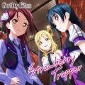 『ラブライブ!サンシャイン!!』ユニットシングル3 Strawberry Trapper