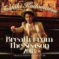 Breath From The Season 2018 ～Tribute to TOKYO ENSEMBLE LAB～＜通常盤＞