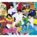 Bring it on! [CD+DVD]＜豪華盤＞