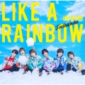 LIKE A RAINBOW [CD+DVD]＜初回限定盤B＞