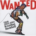 WANTED TOUR 2003-2004 KIYOSHIRO IMAWANO