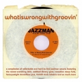 ホワット・イズ・ロング・ウィズ・グルーヴィン