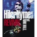 Hilcrhyme Tour 2015 REVIVAL at NHK HALL＜期間限定版＞