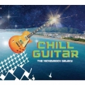 Chill Guitar＜完全プレス限定盤＞