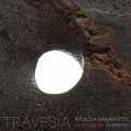 TRAVESIA RYUICHI SAKAMOTO CURATED BY INARRITU＜数量限定生産盤＞