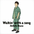 Walkin' with a song [CD+Blu-ray Disc]＜初回生産限定盤A＞