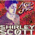 シャーリー・スコット《レジェンズ・オブ・アシッド・ジャズ》