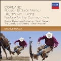 Copland: Rodeo, El Salon Mexico, Billy the Kid, etc
