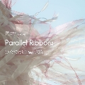 映画Ribbon インスピレーション盤「Parallel Ribbons」
