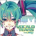 VOCALO TEARS feat.初音ミク