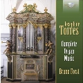 Joseph de Torres: Complete Organ Music