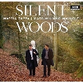 Silent Woods - チェロとピアノのための作品集