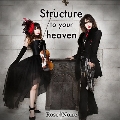Structure to your heaven<完全限定盤>