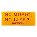 NO MUSIC, NO LIFE. タオル